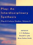 Play: An Interdisciplinary Synthesis