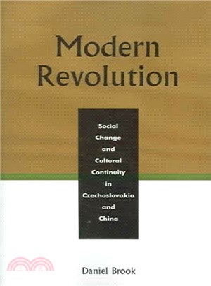 Modern Revolution ― Social Change And Cultural Continuity in Czechoslovakia And China