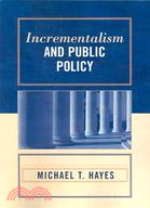 Incrementalism And Public Policy