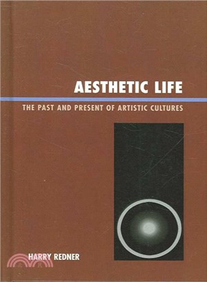Aesthetic Life ― The Past and Present of Artistic Cultures