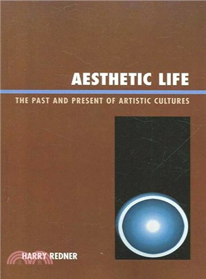 Aesthetic Life ― The Past and Present of Artistic Cultures