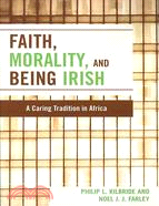 Faith, Morality and Being Irish: A Caring Tradition in Africa