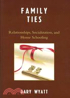 Family Ties ─ Relationships, Socialization and Home Schooling