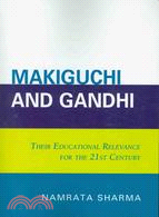 Makiguchi and Gandhi: Their Education Relevance for the 21st Century