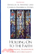 Holding on to the Faith: Confessional Traditions and American Christianity