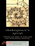 Shakespeare's Spiral: Tracing the Snail in King Lear and Renaissance Painting