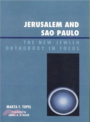 Jerusalem and Sao Paulo ― The New Jewish Orthodoxy in Focus