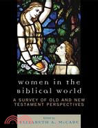 Women in the Biblical World ─ A Survey of Old and New Testament Perspectives