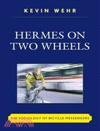 Hermes on Two Wheels: The Sociology of Bicycle Messengers