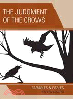 The Judgment of the Crows: Parables & Fables