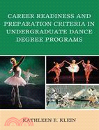 Career Readiness and Preparation Criteria in Undergraduate Dance Degree Programs