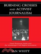 Burning Crosses and Activist Journalism ─ Hazel Brannon Smith and the Mississippi Civil Rights Movement