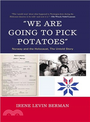 We Are Going to Pick Potatoes: Norway and the Holocaust, the Untold Story