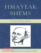 Hmayeak Shems: A Poet of Pure Spirit