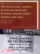 The Educational Lockout of African Americans in Prince Edward County, Virginia 1959-1964 ─ Personal Accounts and Reflections