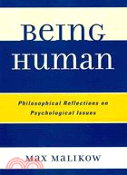 Being Human: Philosophical Reflections on Psychological Issues