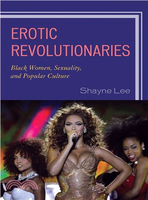 Erotic Revolutionaries ─ Black Women, Sexuality, and Popular Culture