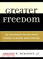 Greater Freedom: The Evolution of the Civil Rights Struggle in Wilson, North Carolina