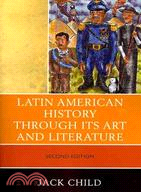 Latin American History Through Its Art and Literature