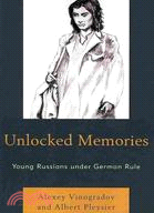 Unlocked Memories ─ Young Russians Under German Rule