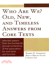 Who Are We?: Old, New, and Timeless Answers from Core Texts