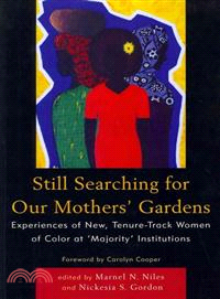 Still Searching for Our Mothers' Gardens ─ Experiences of New, Tenure-Track Women of Color at 'Majority' Institutions