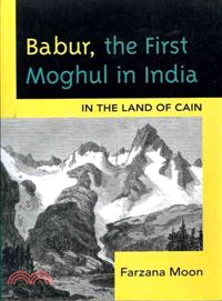 Babur, The First Moghul in India