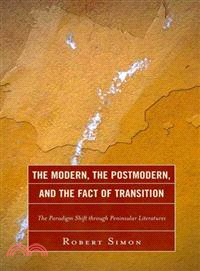 The Modern, the Postmodern, and the Fact of Transition—The Paradigm Shift Through Peninsular Literatures