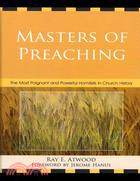 Masters of Preaching—The Most Poignant and Powerful Homilists in Church History