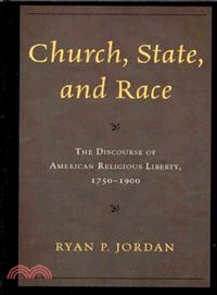 Church, State, and Race―The Discourse of American Religious Liberty, 1750?900