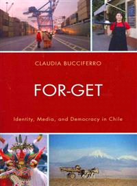 For-Get ─ Identity, Media, and Democracy in Chile