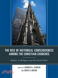 The Rise of Historical Consciousness Among the Christian Churches