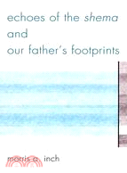 Echoes of the Shema and Our Father's Footprints