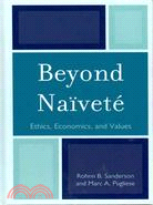 Beyond Naivete—Ethics, Economics, and Values