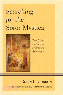Searching for the Soror Mystica ─ The Lives and Science of Women Alchemists