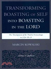 Transforming Boasting of Self into Boasting in the Lord ─ The Development of the Pauline Periautologia in 2 Cor 10?3