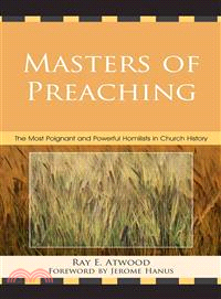 Masters of Preaching ─ The Most Poignant and Powerful Homilists in Church History