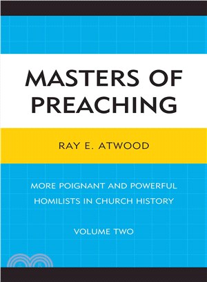 Masters of Preaching ― More Poignant and Powerful Homilists in Church History