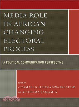 Media Role in African Changing Electoral Process ─ A Political Communication Perspective