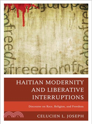 Haitian Modernity and Liberative Interruptions ─ Discourse on Race, Religion, and Freedom