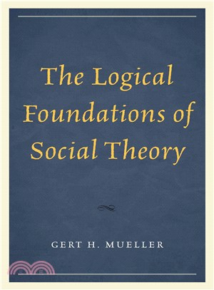 The Logical Foundations of Social Theory