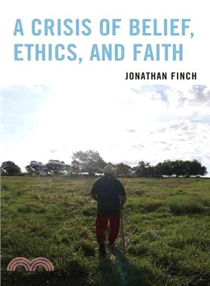 A Crisis of Belief, Ethics, and Faith