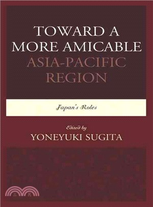 Toward a More Amicable Asia-Pacific Region ─ Japan's Roles