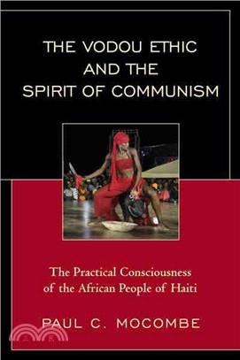 The Vodou Ethic and the Spirit of Communism ─ The Practical Consciousness of the African People of Haiti