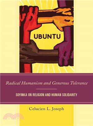 Radical Humanism and Generous Tolerance ─ Soyinka on Religion and Human Solidarity