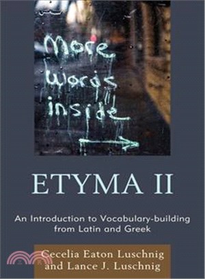 Etyma II ─ An Introduction to Vocabulary-Building from Latin and Greek