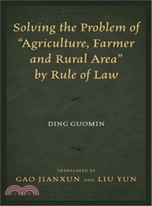 Solving the Problem of "Agriculture, Farmer and Rural Area" by Rule of Law