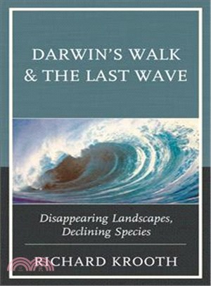 Darwin's Walk & The Last Wave ─ Disappearing Landscapes, Declining Species