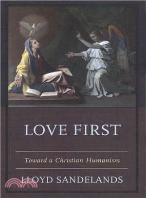 Love First ─ Toward a Christian Humanism