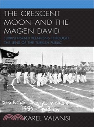 The Crescent Moon and the Magen David ─ Turkish-israeli Relations Through the Lens of the Turkish Public